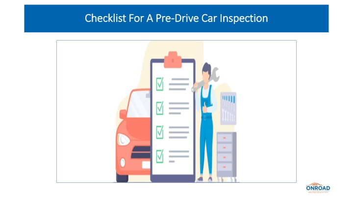 Checklist For A Pre-Drive Car Inspection