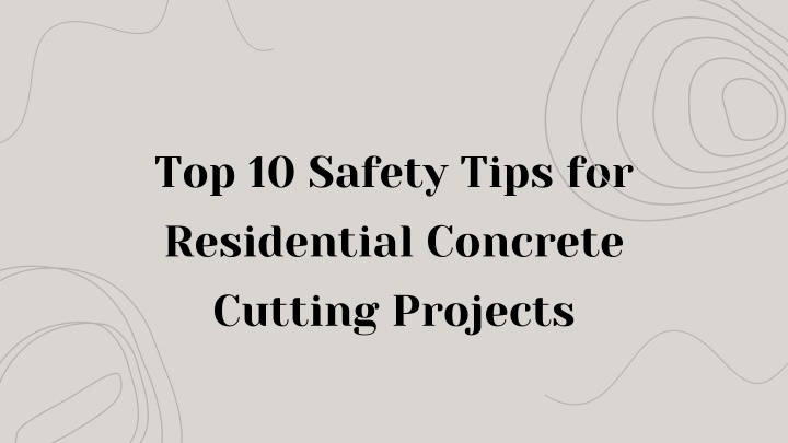 top 10 safety tips for residential concrete n.w