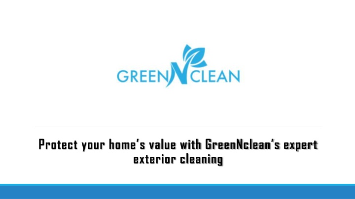 Protect your home’s value with GreenNclean’s expert exterior cleaning