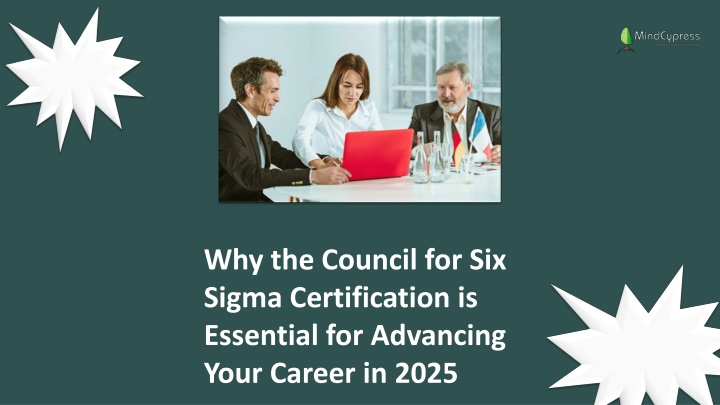 Why the Council for Six Sigma Certification is Essential for Advancing Your Career in 2025