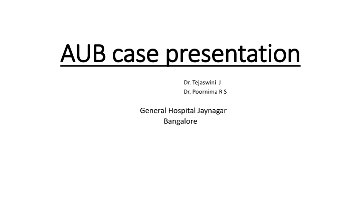 Comprehensive Case Presentation of a Patient with Heavy Menstrual Bleeding