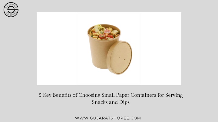 5 key benefits of choosing small paper containers n.w