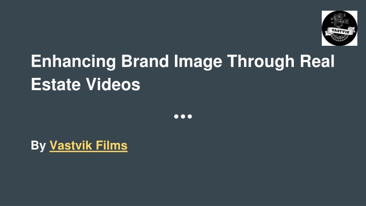 Enhancing Brand Image Through Real Estate Videos