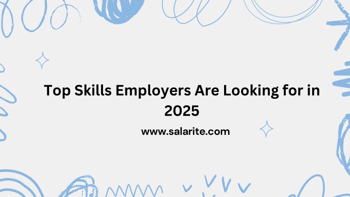 Top Skills Employers Are Looking for in 2025....................................