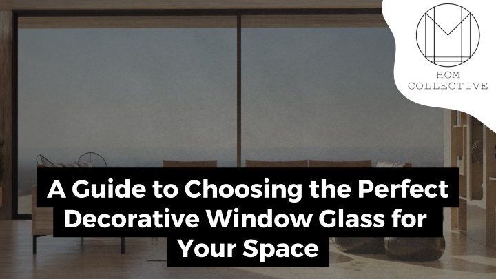 a guide to choosing the perfect decorative window n.w