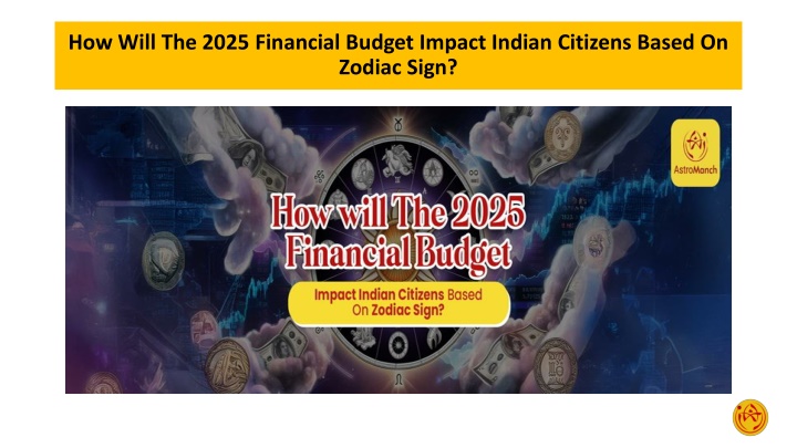 How Will The 2025 Financial Budget Impact Indian Citizens Based On Zodiac Sign