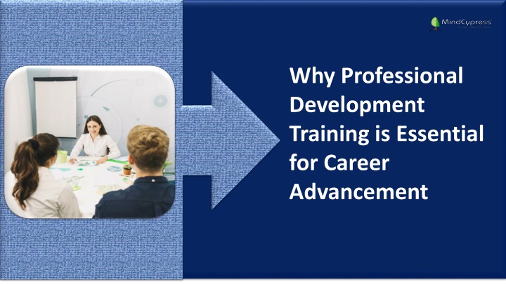 Why Professional Development Training is Essential for Career Advancement
