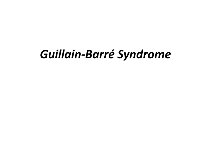Guillain-Barré Syndrome