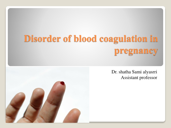 Disorders of Blood Coagulation in Pregnancy and Delivery