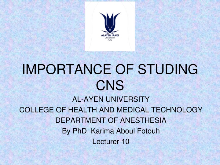 Significance of CNS Study at Al-Ayen University College of Health
