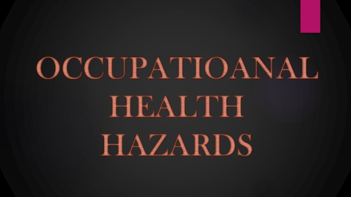 Occupational Health Hazards and Diseases