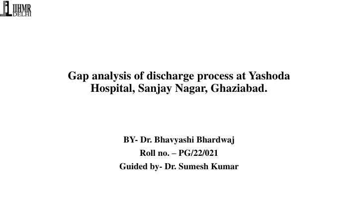 Gap Analysis of Discharge Process at Yashoda Hospital, Sanjay Nagar