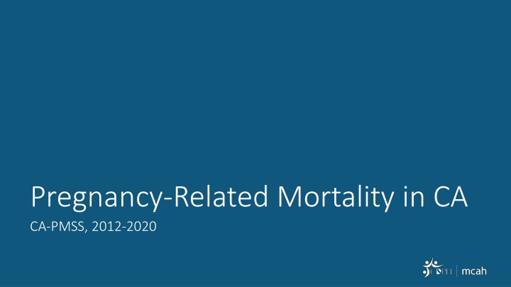 Pregnancy-Related Mortality in California 2012-2020