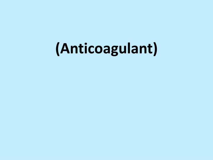 (Anticoagulant)