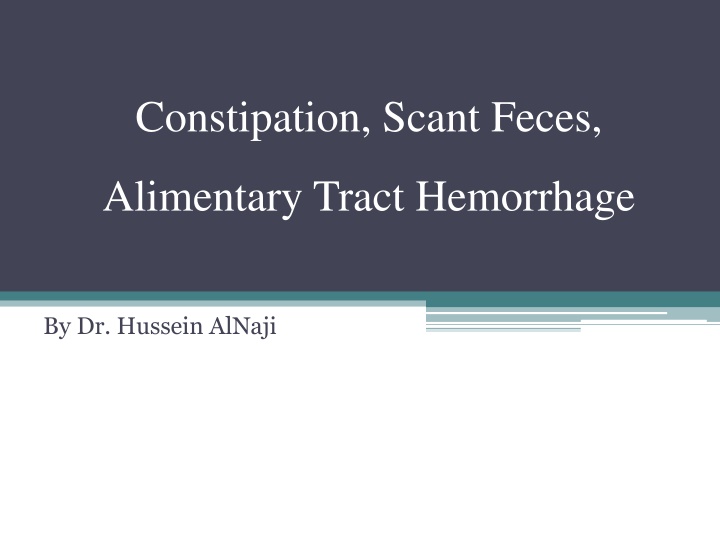 Constipation, Scant Feces,