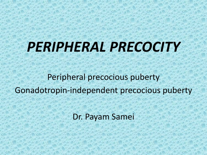PERIPHERAL PRECOCITY