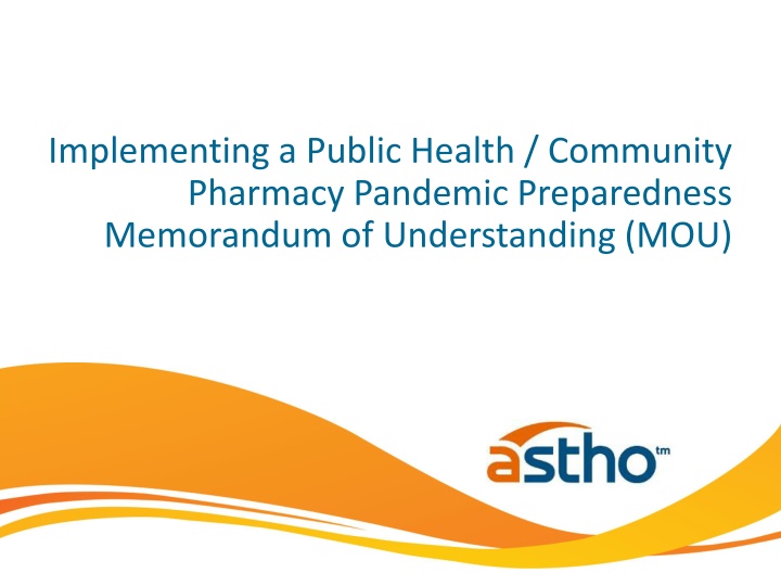 Implementing a Public Health / Community  Pharmacy Pandemic Preparedness  Memorandum of Understanding (MOU)