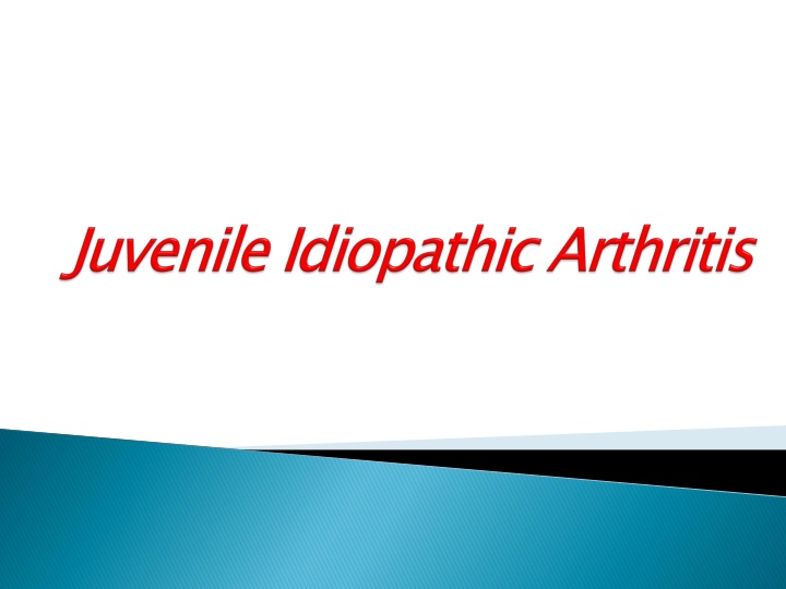 Juvenile Idiopathic Arthritis (JIA)