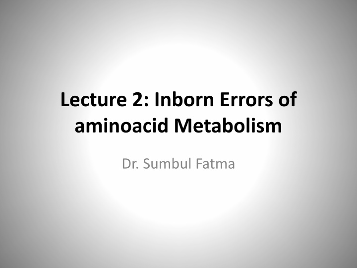 Inborn Errors of Amino Acid Metabolism