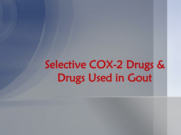 Selective COX Selective COX- -2 Drugs &
