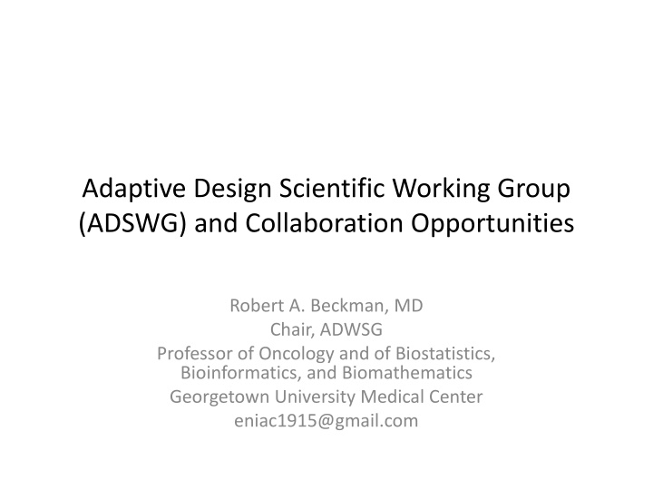 Adaptive Design Scientific Working Group  (ADSWG) and Collaboration Opportunities
