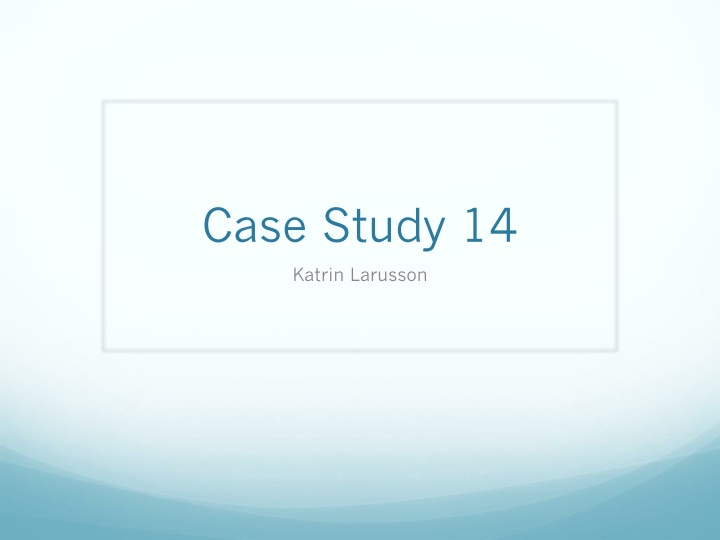 Case Study: Katrin Larusson's Complex Clinical Presentation