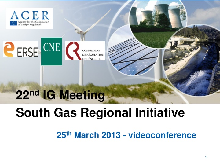 22 nd  IG Meeting  South Gas Regional Initiative