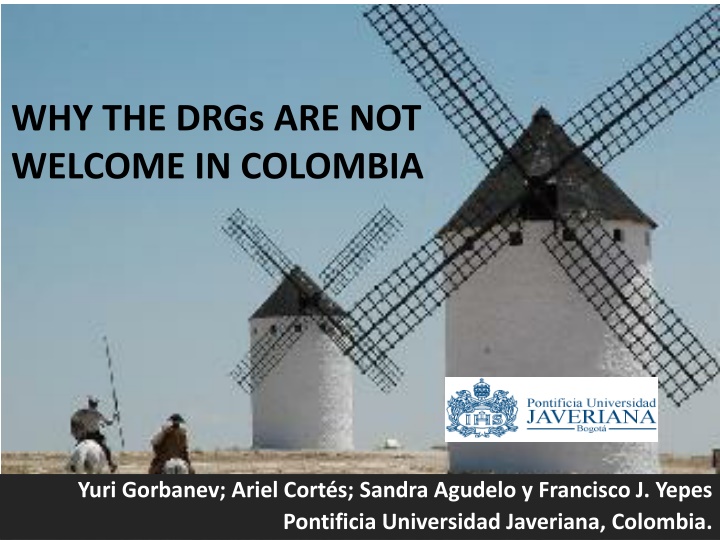 WHY THE DRGs ARE NOT  WELCOME IN COLOMBIA