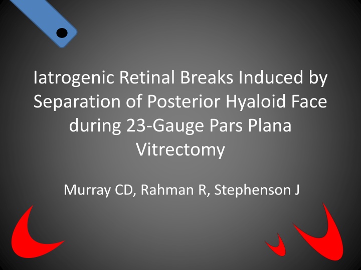 Iatrogenic Retinal Breaks During Vitrectomy Study