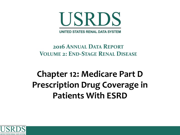 Chapter 12: Medicare Part D  Prescription Drug Coverage in  Patients With ESRD