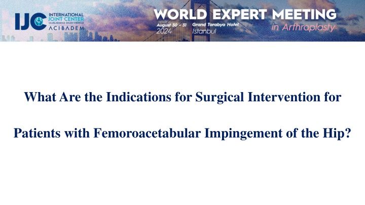 Surgical Interventions in Femoroacetabular Impingement