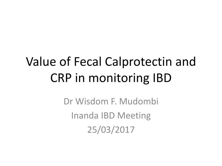 Value of Fecal Calprotectin and CRP in Monitoring IBD
