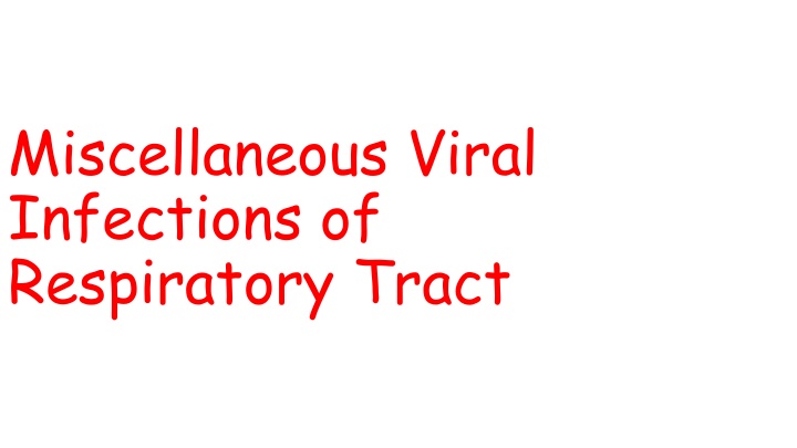 Miscellaneous Viral Infections of Respiratory Tract