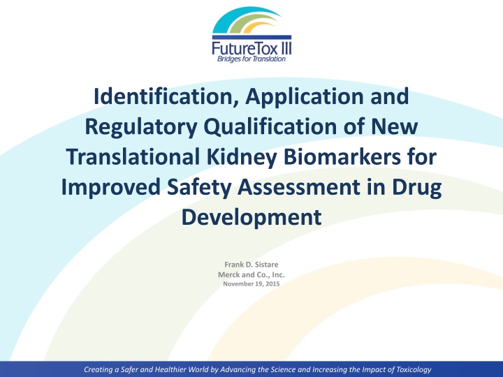 New Translational Kidney Biomarkers for Improved Safety Assessment in Drug Development