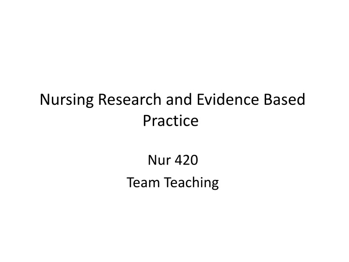 Nursing Research and Evidence Based  Practice