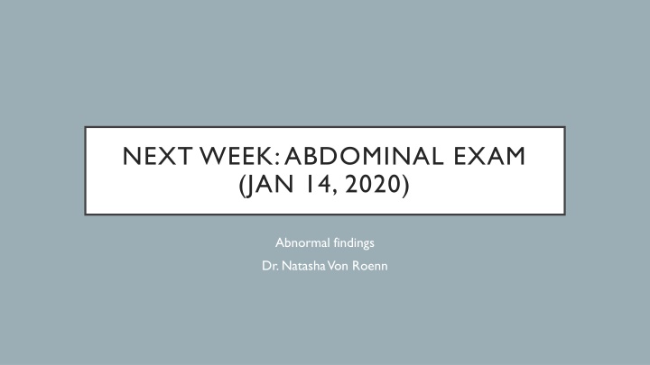 NEXT WEEK: ABDOMINAL EXAM  (JAN 14, 2020)