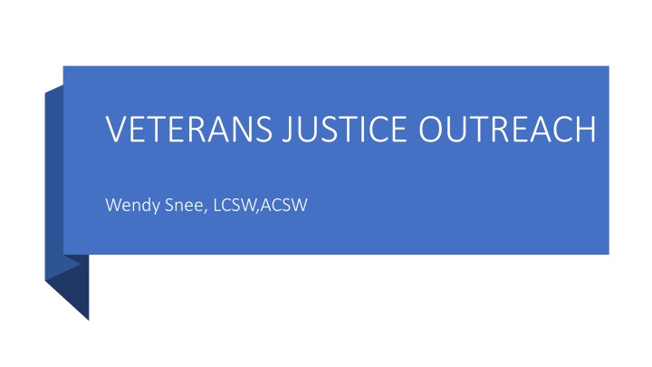 VETERANS JUSTICE OUTREACH