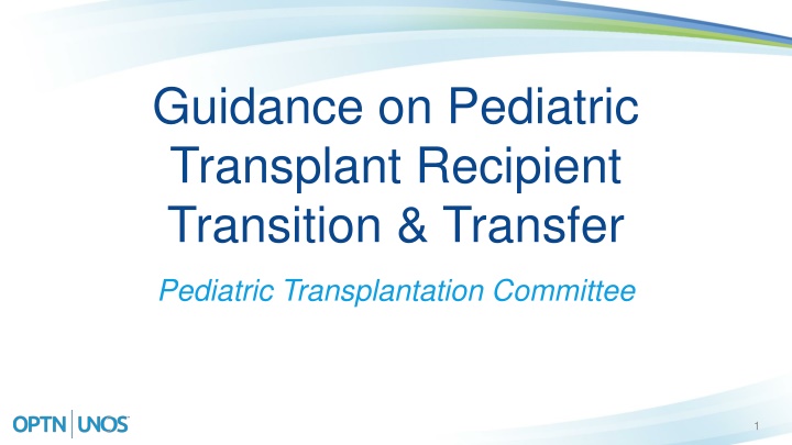 Guidance on Pediatric Transplant Recipient Transition & Transfer