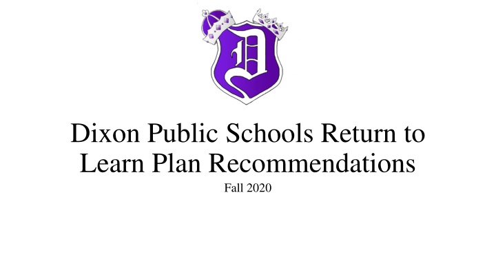 Dixon Public Schools Return to Learn Plan Recommendations Fall 2020