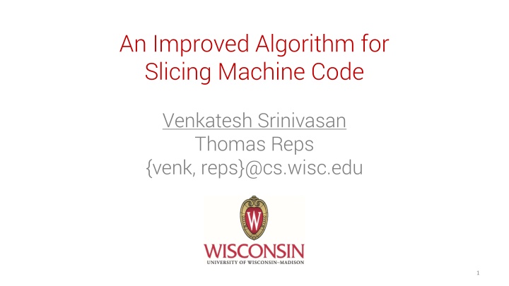 An Improved Algorithm for  Slicing Machine Code