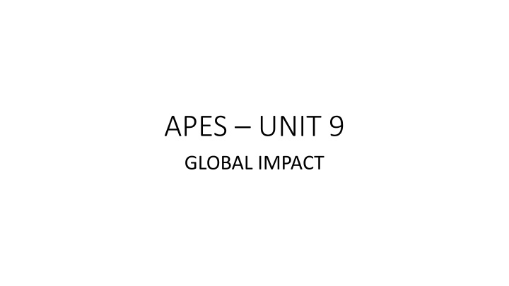 Global Impact of APES Unit 9