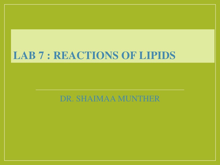 LAB 7 : REACTIONS OF LIPIDS