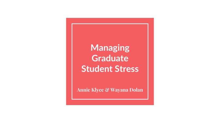 Managing Graduate Student Stress: Common Problems and Solutions
