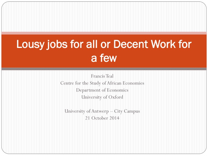 Decent Work for All or Lousy Jobs for a Few