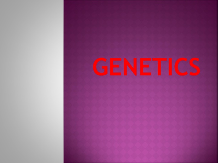GENETICS