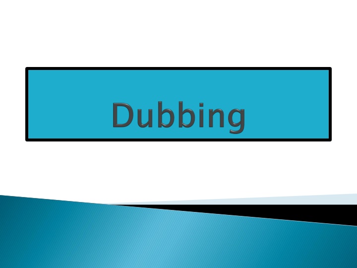 Evolution of Dubbing in Audiovisual Translation