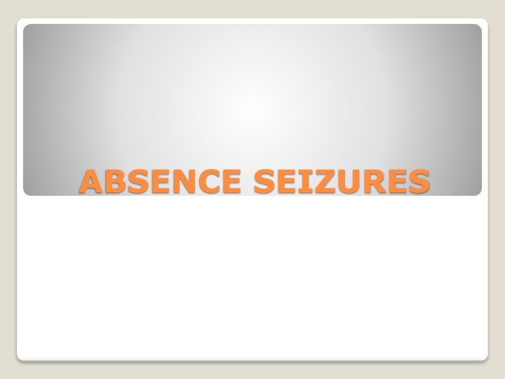 ABSENCE SEIZURES