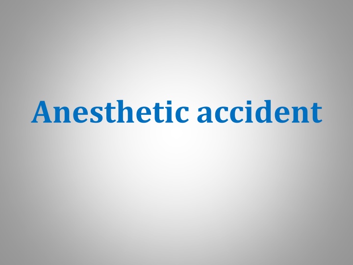 Anesthetic accident