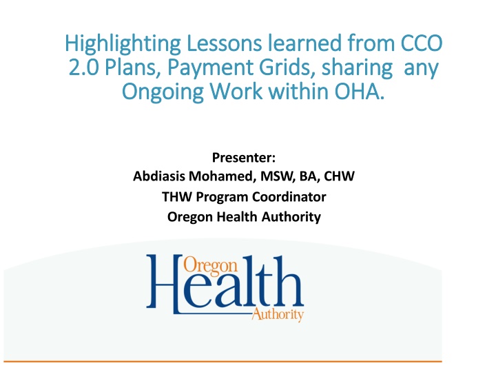 Lessons Learned from CCO 2.0 Plans & Ongoing Work within OHA