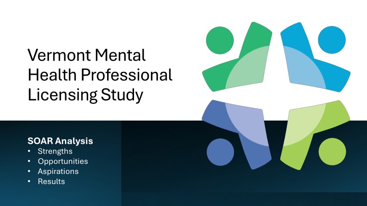 Vermont Mental Health Professional Licensing Study - SOAR Analysis Strengths Opportunities
